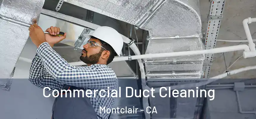  Commercial Duct Cleaning Montclair - CA