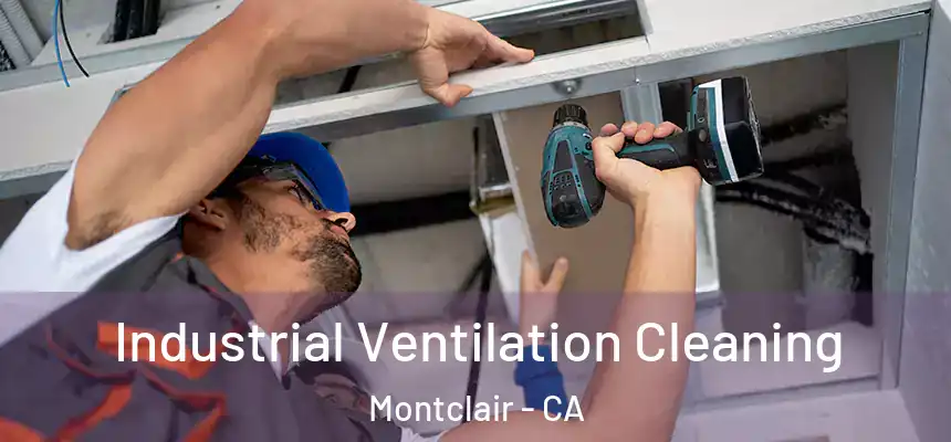  Industrial Ventilation Cleaning Montclair - CA