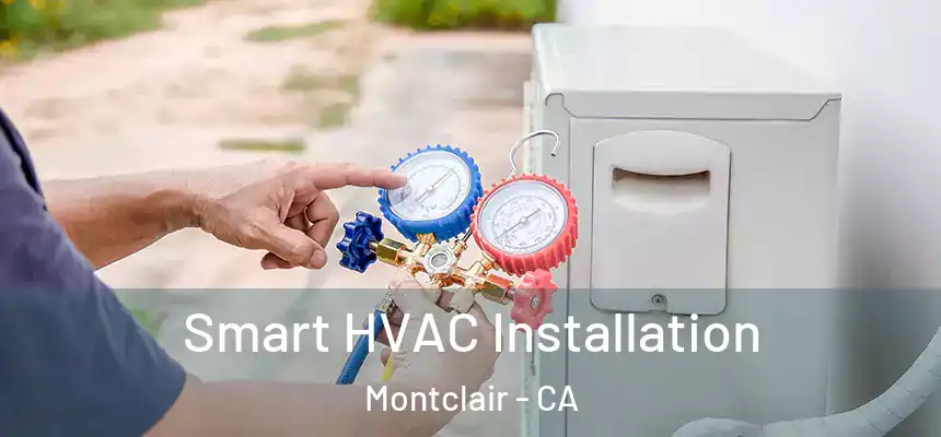  Smart HVAC Installation Montclair - CA